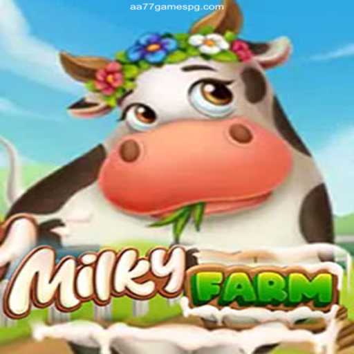 Explore the World of MilkyFarm: A Comprehensive Guide